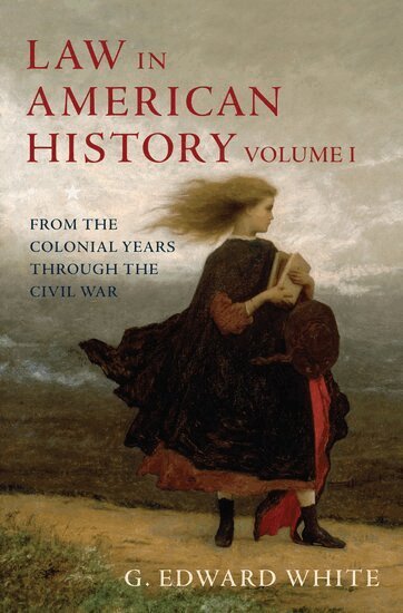 G. Edward White - Law in American History, Vol. I, Inbunden