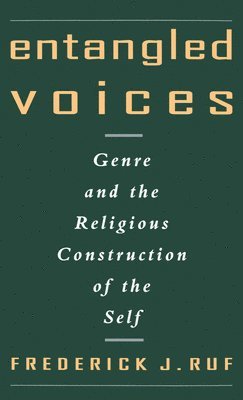 Frederick J. Ruf, Georgetown University) Ruf, Frederick J. (Associate Professor of Theology, Associate Professor of Theology - Entangled Voices, Inbunden
