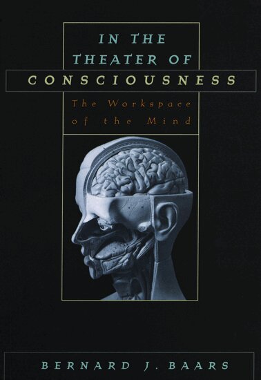 Bernard J. Baars - In the Theater of Consciousness, Inbunden