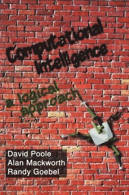 Poole, Mackworth, Goebel - Computational Intelligence, Inbunden