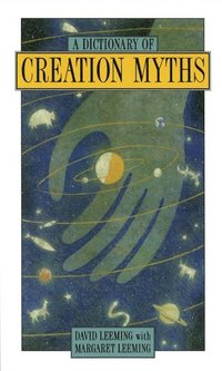 bokomslag A Dictionary of Creation Myths