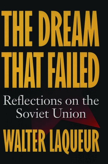 Walter Laqueur - The Dream that Failed, Häftad