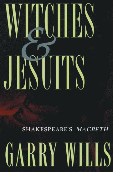 Garry Wills - Witches and Jesuits, Häftad
