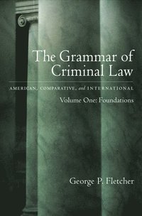 bokomslag The Grammar of Criminal Law: Volume One: Foundations