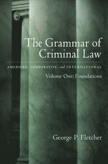 The Grammar of Criminal Law: Volume One: Foundations 1