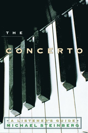 Michael Steinberg - The Concerto, Inbunden