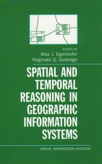 bokomslag Spatial and Temporal Reasoning in Geographic Information Systems