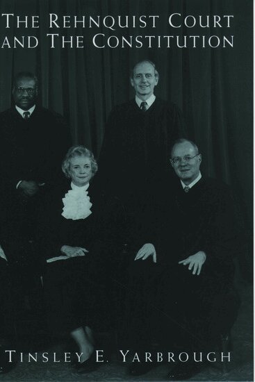 Tinsley E. Yarbrough - The Rehnquist Court and the Constitution, Inbunden