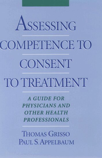 Thomas Grisso, Paul S. Appelbaum - Assessing Competence to Consent to Treatment, Inbunden