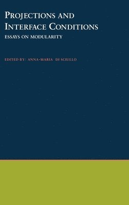 Anna-Maria Di Sciullo, Montreal) Sciullo, Anna-Maria Di (Professor of Linguistics, Professor of Linguistics, University of Quebec, Sciullo Di, Anna-Maria Di Sciullo - Projections and Interface Conditions, Inbunden