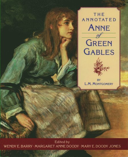 The Annotated Anne of Green Gables 1
