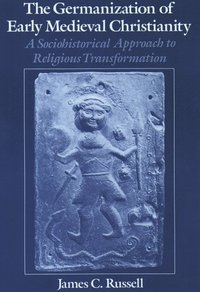 bokomslag The Germanization of Early Medieval Christianity
