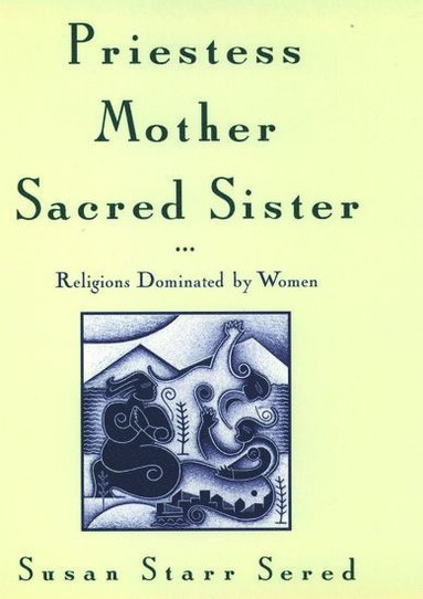 bokomslag Priestess, Mother, Sacred Sister