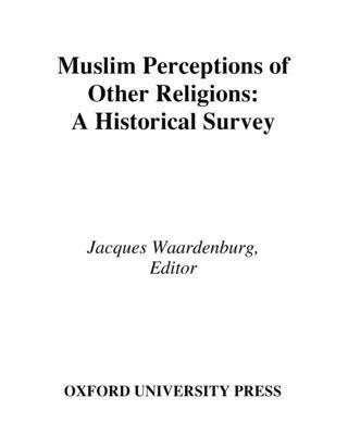 Jacques Waardenburg, Switzerland) Waardenburg, Jacques (Professor of the Science of Religion, Professor of the Science of Religion, University of Lausanne - Muslim Perceptions of Other Religions, Inbunden