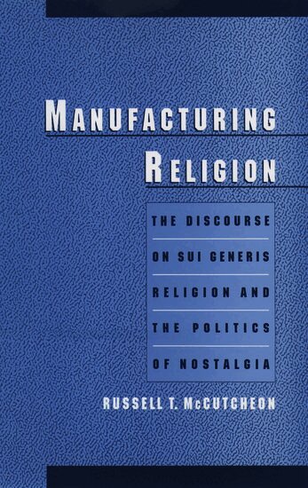 Russell T. McCutcheon - Manufacturing Religion, Inbunden