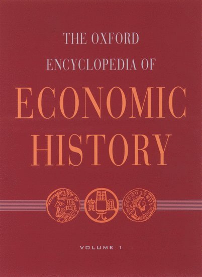 Joel Mokyr, Northwestern University) Mokyr, Joel (, Robert H. Strotz Professor of Arts and Sciences and Professor of Economics and History - The Oxford Encyclopedia of Economic History, Inbunden
