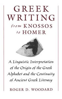 bokomslag Greek Writing from Knossos to Homer