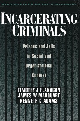 Flanagan, Marquart, Adams - Incarcerating Criminals, Häftad