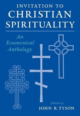 Tyson, John R. Tyson - Invitation to Christian Spirituality, Häftad