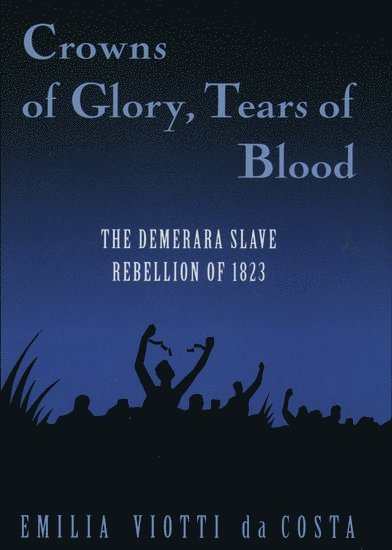 da Costa, Emilia Viotti Da Costa, Emilia Viotti Da Costa - Crowns of Glory, Tears of Blood, Häftad
