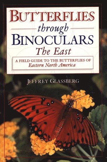 Butterflies Through Binoculars: The Easta Field Guide to the Butterflies of Eastern North America