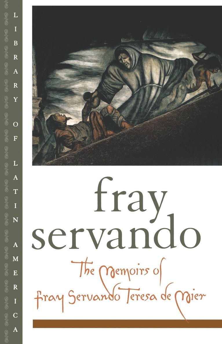 Fray Servando Teresa de Mier, Fray Servando Teresa De Mier, Helen Lane, Jose Servando Te Mier Noriega Y. Guerra, Fray Servando, Susana Rotker, Rutgers University) Rotker, Susana (Professor of Spanish and Portuguese, Professor of Spanish and Portuguese - The Memoirs of Fray Servando Teresa de Mier, Häftad