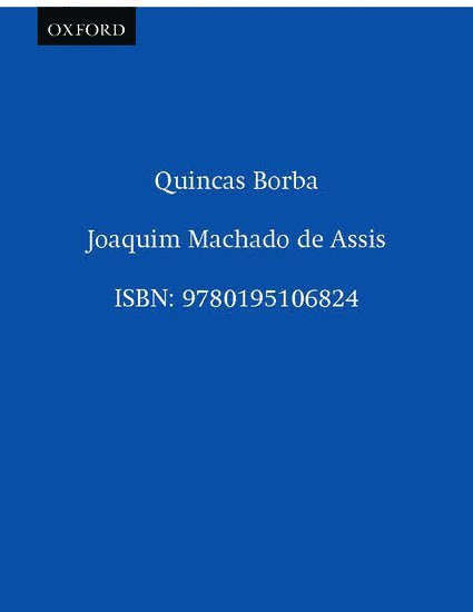 Joachim Maria Machado de Assis, Joaquim Machado De Assis, Gregory Rabassa, Joaquim Maria Machado De Assis, Machado de Assis, Machado De Assis, Joaquim M. De Assis, Celso Favaretto, David T. Haberly, University of Sao Paolo) Favaretto, Celso (, University of Virginia) Haberly, David T. (Professor of Spanish and Portuguese, Professor of Spanish and Portuguese - Quincas Borba, Häftad