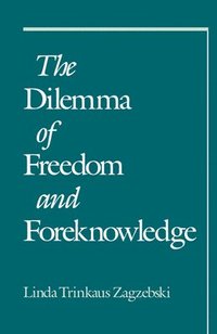 bokomslag The Dilemma of Freedom and Foreknowledge