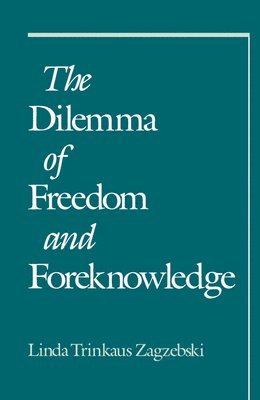 bokomslag The Dilemma of Freedom and Foreknowledge