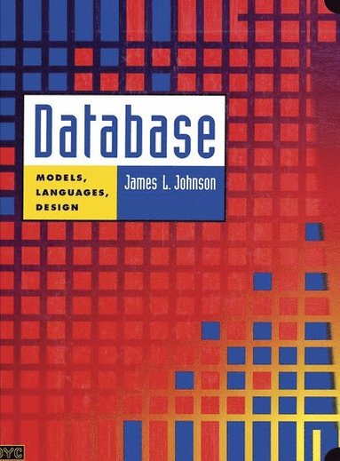 James L. Johnson - Database: Models, Languages, Design, Inbunden