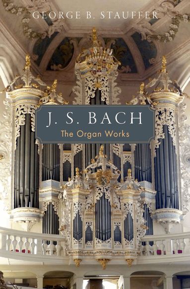 George B. Stauffer - J. S. Bach, Inbunden