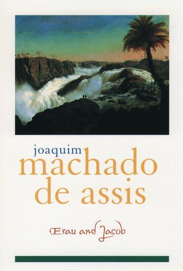 Joaquim Maria Machado de Assis, Dain Borges - Esau and Jacob, Inbunden