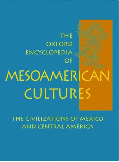 David Carrasco - The Oxford Encyclopedia of Mesoamerican Cultures, Inbunden