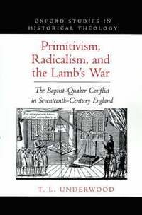 bokomslag Primitivism, Radicalism, and the Lamb's War