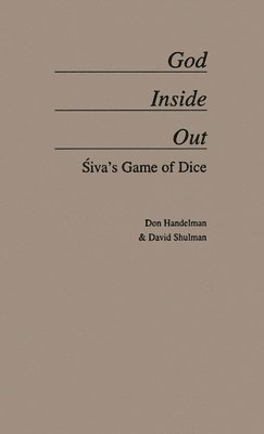 Don Handelman, David Shulman - God Inside-Out, Inbunden