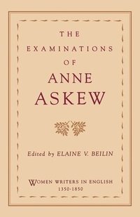 bokomslag The Examinations of Anne Askew