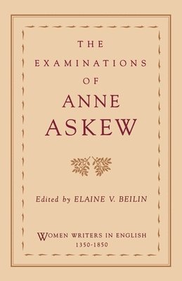 Askew, Elaine V. Beilin - The Examinations of Anne Askew, Häftad