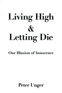 bokomslag Living High and Letting Die: Our Illusion of Innocence