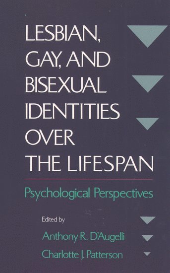 Patterson D'Augelli, Anthony R. D'Augelli, Charlotte J. Patterson, Pennsylvania State University) D'Augelli, Anthony R. (Professor of Human Development, Professor of Human Development, University of Virginia) Patterson, Charlotte J. (Associate Professor of Psychology, Associate Professor of Psychology - Lesbian, Gay, and Bisexual Identities over the Lifespan, Häftad