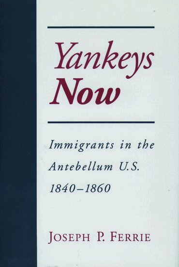 Joseph P. Ferrie - Yankeys Now, Inbunden