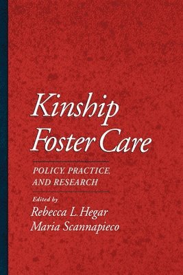 Rebecca L. Hegar, Maria Scannapieco, Rebecca L. Hegar - Kinship Foster Care, Häftad
