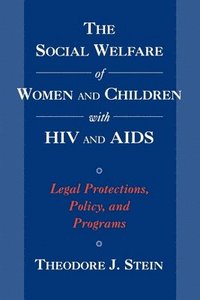 bokomslag The Social Welfare of Women and Children with HIV and AIDS