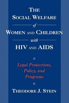 Theodore J. Stein - The Social Welfare of Women and Children with HIV and AIDS, Häftad