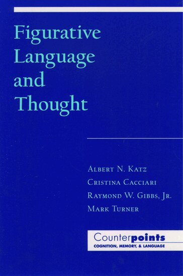 Albert N. Katz, Cristina Cacciari, Raymond W. Gibbs, Mark Turner, Albert Katz - Figurative Language and Thought, Häftad
