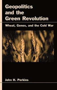 bokomslag Geopolitics and the Green Revolution