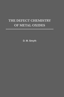 Smyth, D. M. Smyth - Defect Chemistry of Metal Oxides, Inbunden