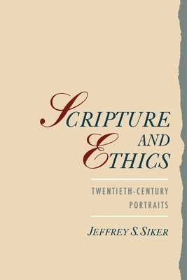 Siker, Jeffrey Siker - Scripture and Ethics, Häftad