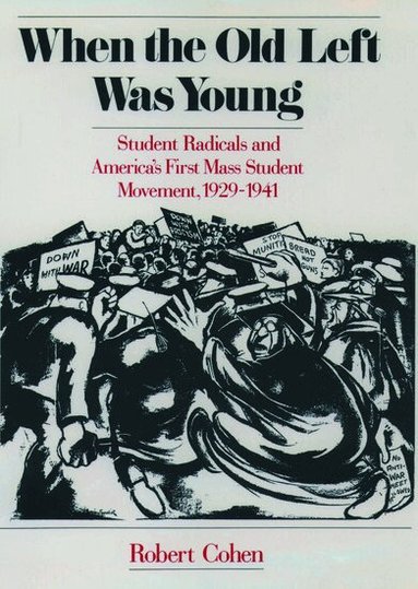 Robert Cohen - When the Old Left Was Young, Häftad
