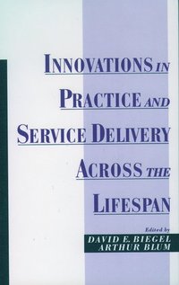 bokomslag Innovations in Practice and Service Delivery Across the Lifespan