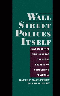 David P. McCaffrey, David W. Hart, Associate Professor) McCaffrey, David P. (Associate Professor, University of Albany) Hart, David W. (, both at the Department of Public Administration, David McCaffrey, David Hart, David Mccaffrey - Wall Street Polices Itself, Inbunden